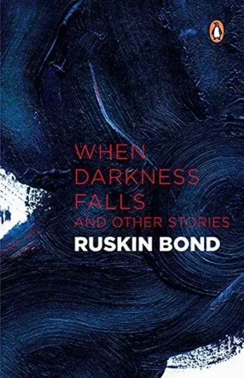 Ruskin Bond When Darkness Falls and Other Stories - Paperback